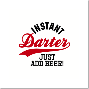 Instant darter just add beer Posters and Art